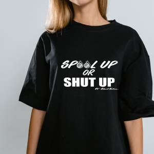 Adult Tshirt Spool Up or Shut Up